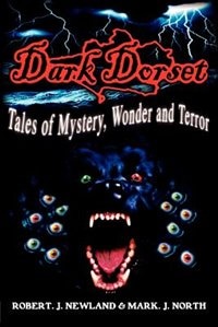 Front cover_Dark Dorset Tales of Mystery, Wonder and Terror