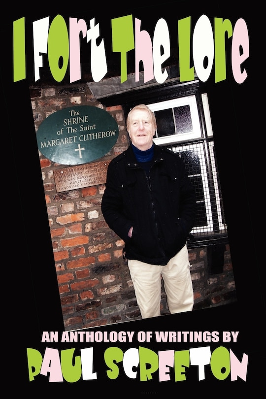 Front cover_I Fort The Lore (an Anthology Of Fortean Writings By Paul Screeton)