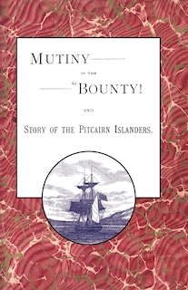 Front cover_Mutiny in the Bounty! And the story of the Pitcairn islanders