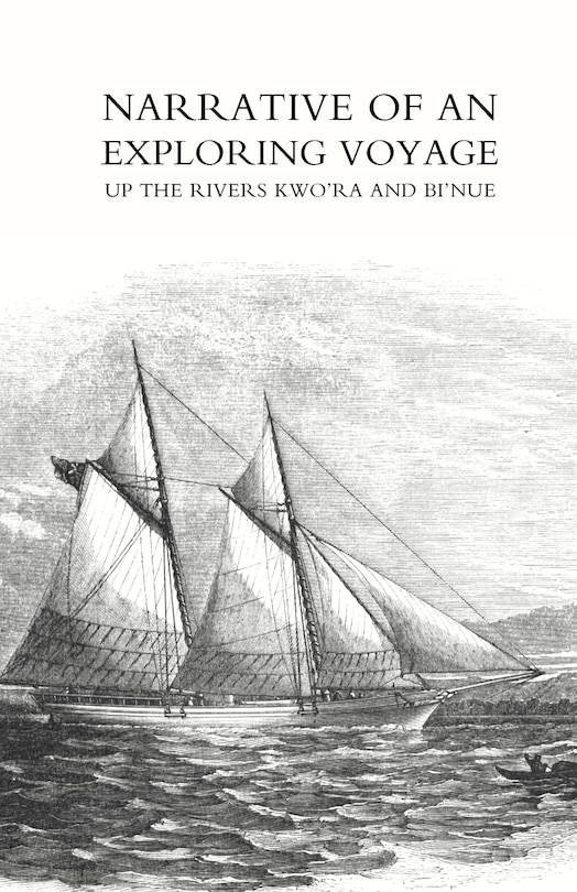 Front cover_Narrative of an exploring voyage up the rivers Kwo'ra and Bi'nue (Commonly known as the Niger and Tsadda) in 1854