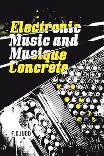 Front cover_Electronic Music and Musique Concrete