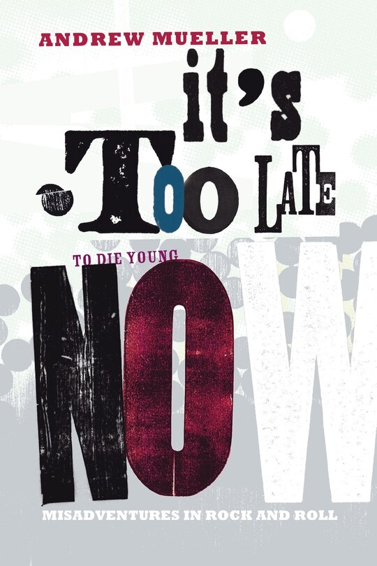 Front cover_It's Too Late to Die Young Now