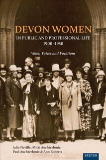 Front cover_Devon Women In Public And Professional Life, 1900-1950