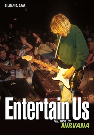 Entertain Us: The Rise Of Nirvana