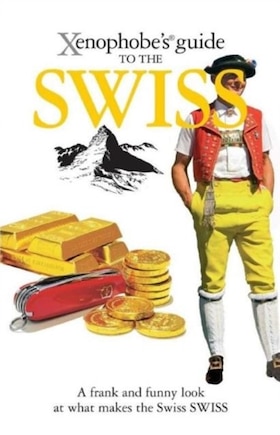 Xenophobe's Guide to the Swiss