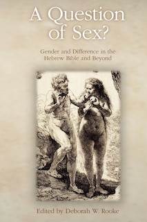 Front cover_A Question of Sex? Gender and Difference in the Hebrew Bible and Beyond