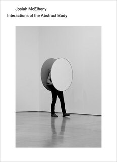 Couverture_Josiah McElheny: Interactions of the Abstract Body