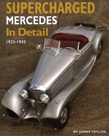 Supercharged Mercedes In Detail: 1923 - 1942