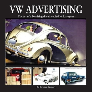 Vw Advertising: The Art Of Advertising The Air-cooled Volkswagen