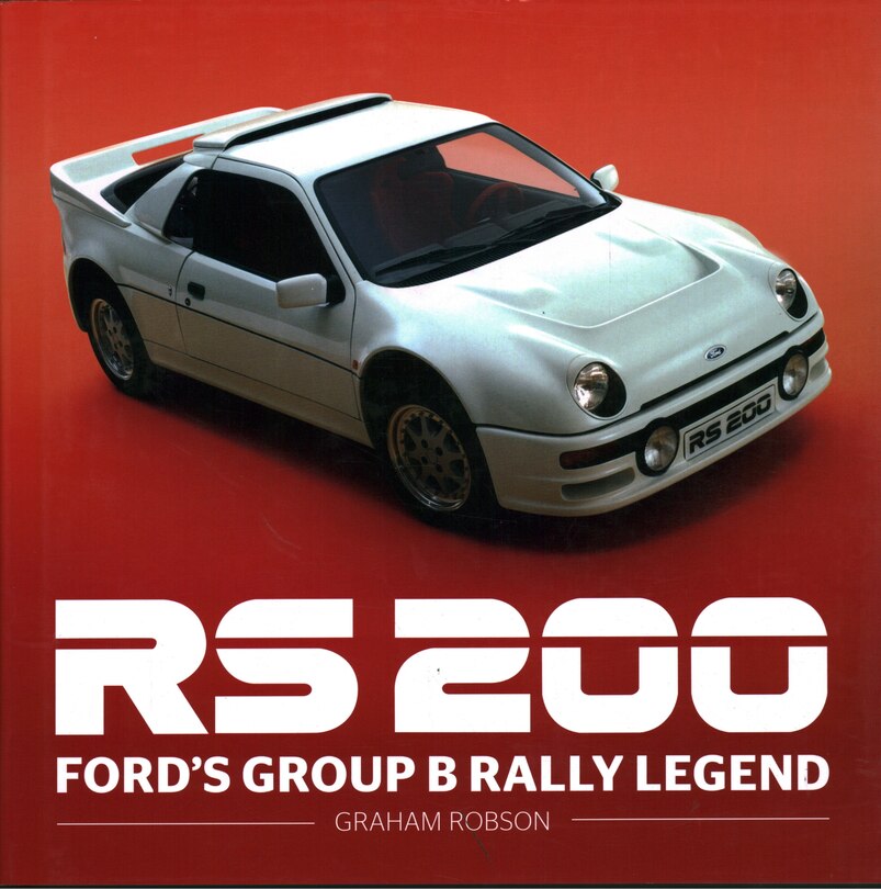 Rs200 - Ford's Group B Rally Legend