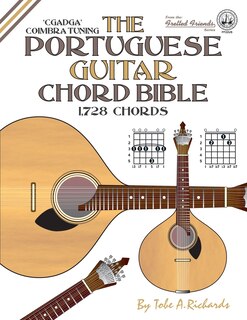 The Portuguese Guitar Chord Bible: Coimbra Tuning 1,728 Chords