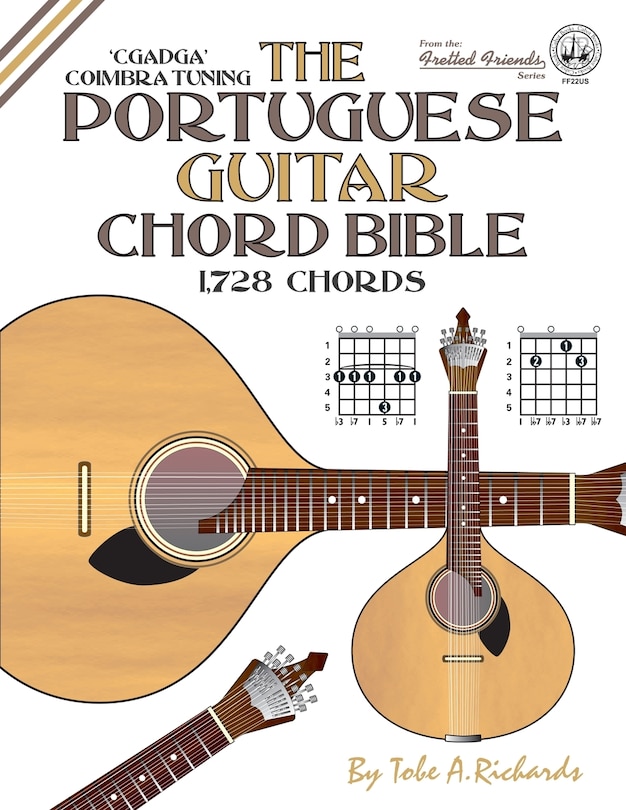 The Portuguese Guitar Chord Bible: Coimbra Tuning 1,728 Chords