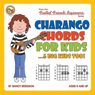 Front cover_Charango Chords for Kids...& Big Kids Too!