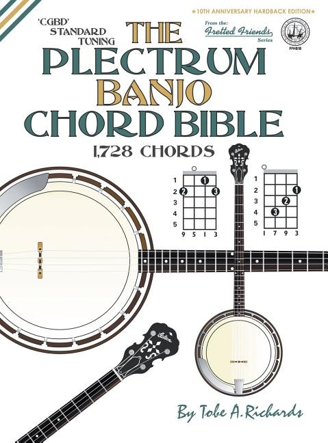 The Plectrum Banjo Chord Bible: CGBD Standard Tuning 1,728 Chords