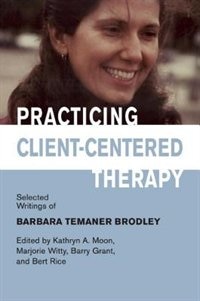 Couverture_Practicing Client-Centered Therapy: Selected Writings of Barbara Temaner-Brodley