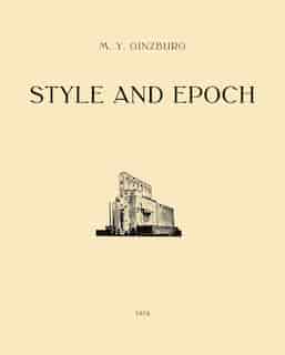 Style And Epoch: Issues In Modern Architecture by Moisei Ginzburg