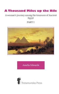 Couverture_A Thousand Miles up the Nile - A woman's journey among the treasures of Ancient Egypt -Part I-