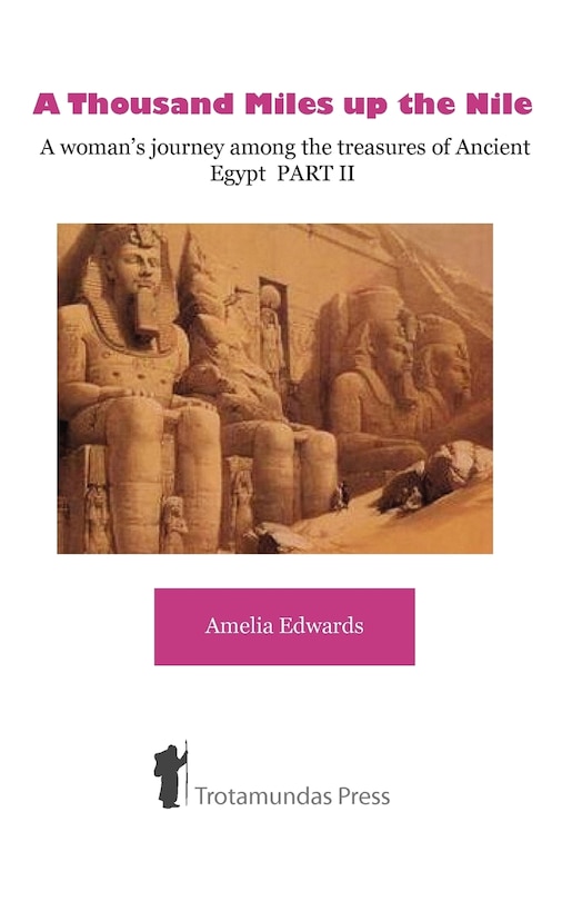 Couverture_A Thousand Miles Up The Nile - A Woman's Journey Among The Treasures Of Ancient Egypt Part Ii