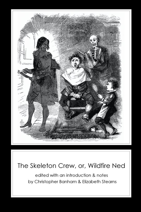 Front cover_The Skeleton Crew, or, Wildfire Ned