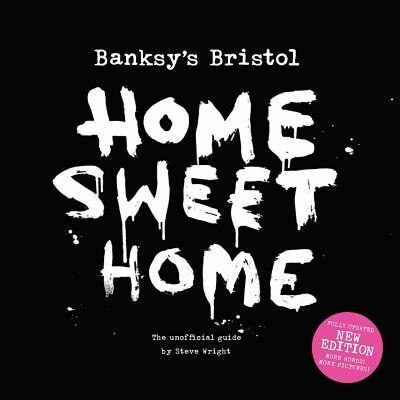 Front cover_Banksy's Bristol: Home Sweet Home