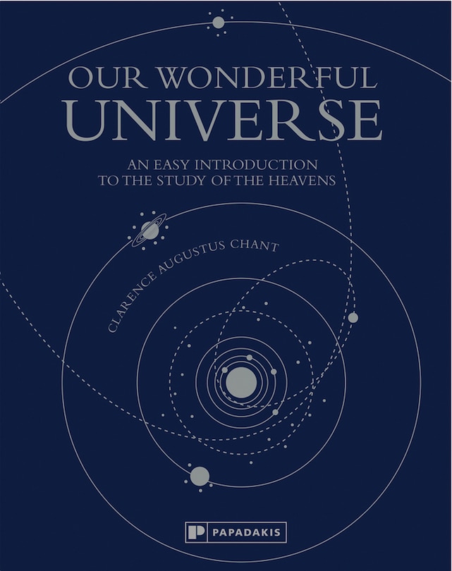 Our Wonderful Universe: An Easy Introduction To The Study Of The Heavens