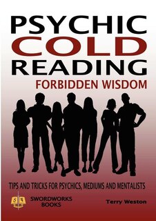 Couverture_Psychic Cold Reading Forbidden Wisdom - Tips and Tricks for Psychics, Mediums and Mentalists