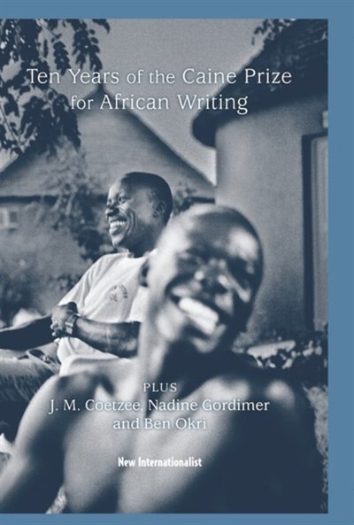 Front cover_10 Years of the Caine Prize for African Writing