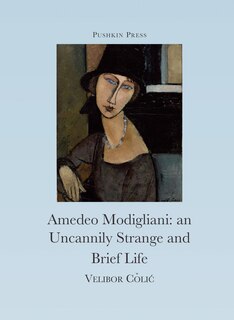 Couverture_The Uncannily Strange And Brief Life Of Amedeo Modigliani