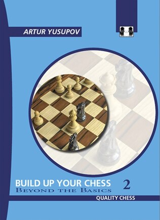 Build Up Your Chess 2: Beyond The Basics