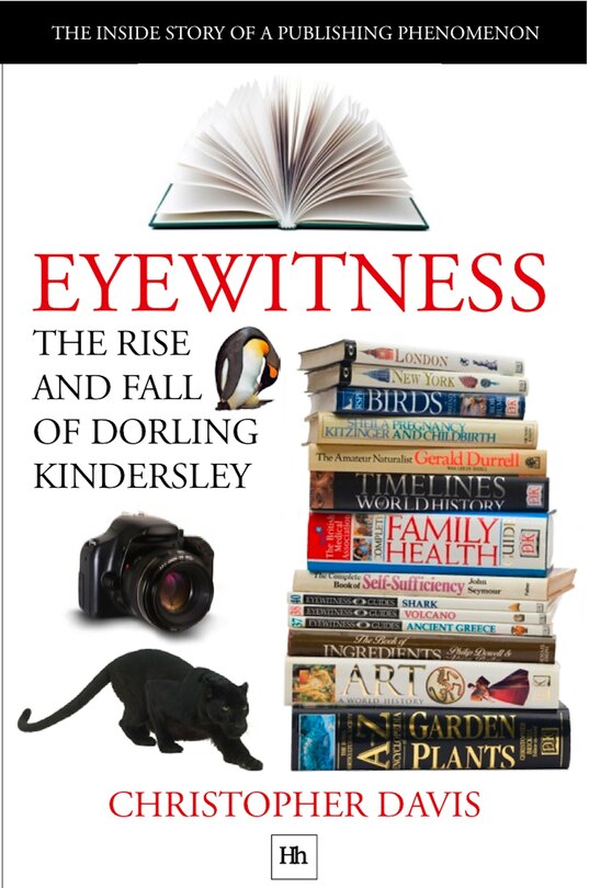 Front cover_Eyewitness: The Rise and Fall of Dorling Kindersley