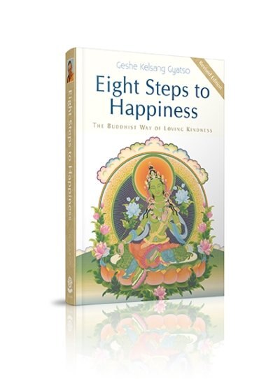 Eight Steps To Happiness: The Buddhist Way Of Loving Kindness