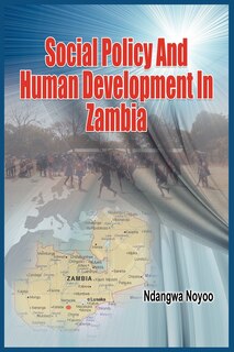 Front cover_Social Policy And Human Development In Zambia (pb)