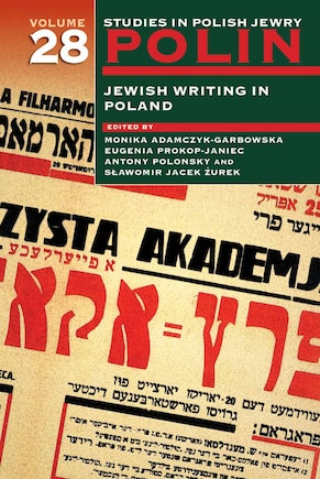 Polin: Studies in Polish Jewry Volume 28: Jewish Writing in Poland