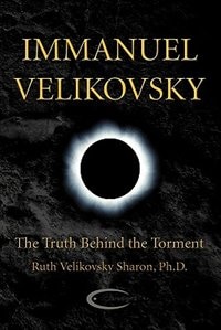 Front cover_Immanuel Velikovsky - The Truth Behind The Torment