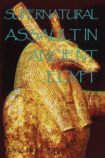Front cover_Supernatural Assault In Ancient Egypt