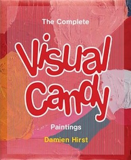Couverture_Damien Hirst: The Complete Visual Candy Paintings