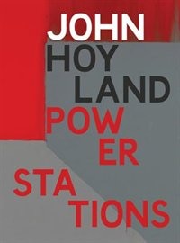 Front cover_John Hoyland: Power Stations