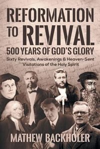 Couverture_Reformation to Revival, 500 Years of God's Glory