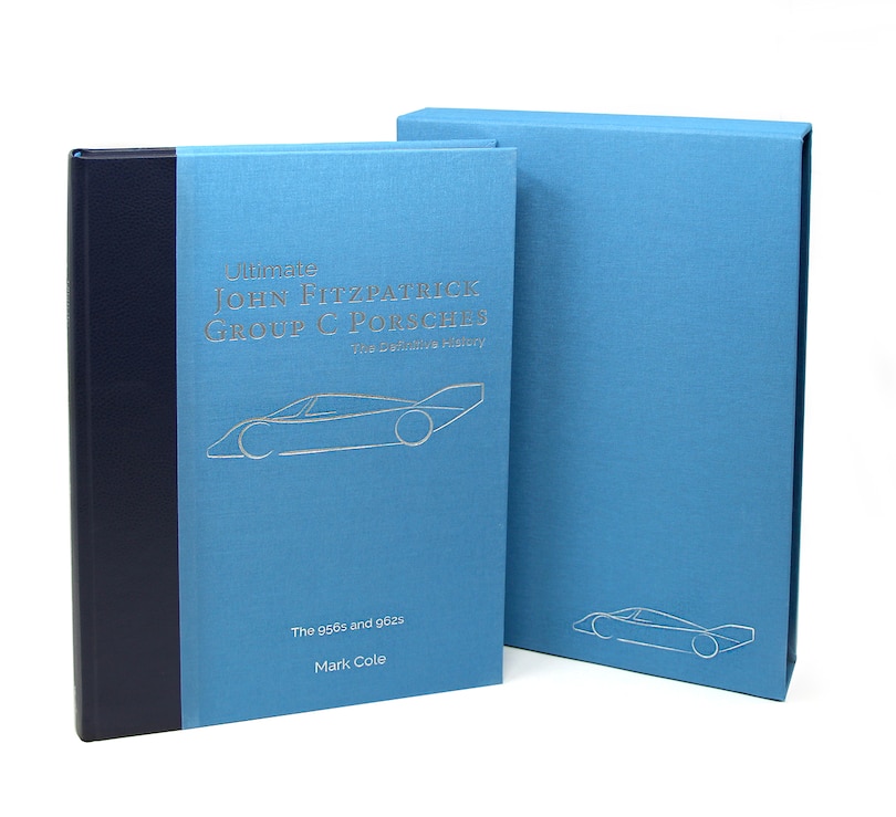 Ultimate John Fitzpatrick Group C Porsches: The Definitive History: The 956s and 962s