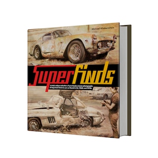 SuperFinds: A Truly Unique Selection of Previously Unseen Photographs of Important Historic Cars as Found in the 1960s and 1970s