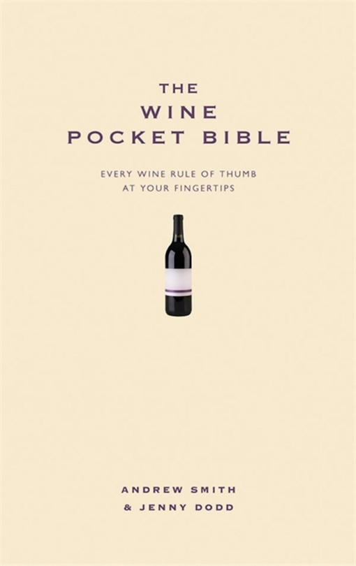 The Wine Pocket Bible: Everything A Wine Lover Needs To Know