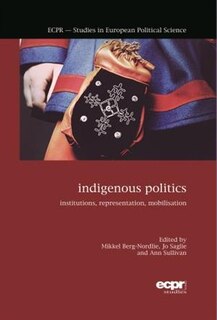Indigenous Politics: Institutions, Representation, Mobilisation