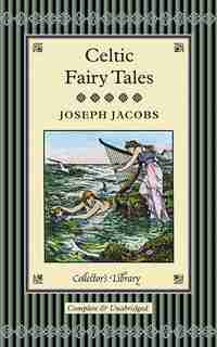Celtic Fairy Tales by Joseph Jacobs