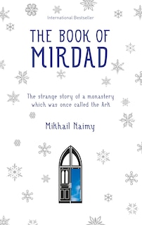 The Book of Mirdad: The Strange Story of a Monastery Which Was Once Called The Ark