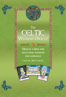 The Celtic Wisdom Oracle: Oracle Cards for Ancestral Wisdom and Guidance