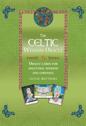 The Celtic Wisdom Oracle: Oracle Cards for Ancestral Wisdom and Guidance