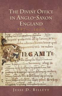 Front cover_The Divine Office in Anglo-Saxon England, 597-c.1000