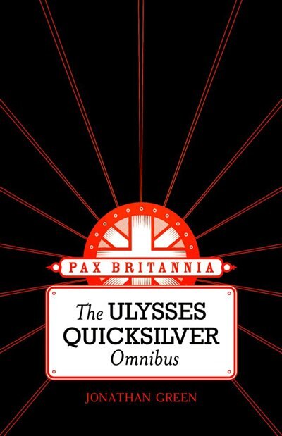 Front cover_Pax Britannia: The Ulysses Quicksilver Omnibus