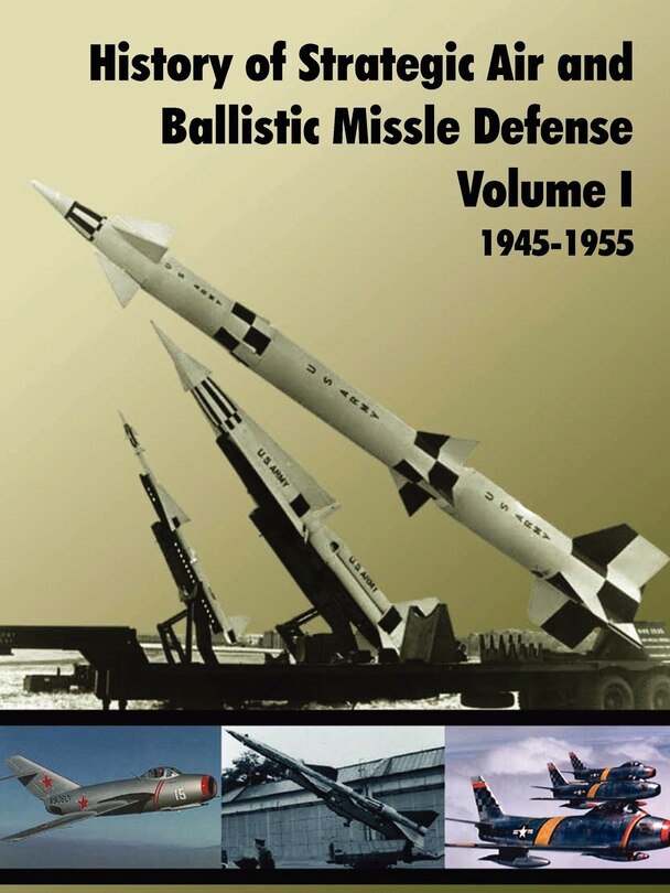 Couverture_History of Strategic and Ballistic Missle Defense, Volume I
