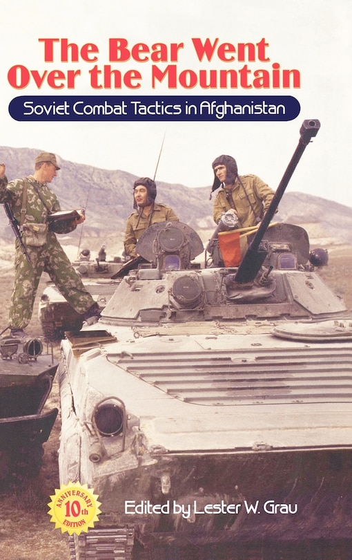 The Bear Went Over The Mountain: Soviet Combat Tactics In Afghanistan